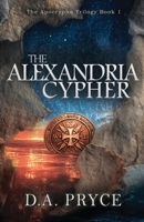 The Alexandria Cypher: The Apocrypha Trilogy B0H1R6YT71 Book Cover