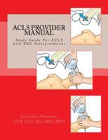 ACLS Provider Manual: Study Guide for ACLS with EKG Interpretations 1983544000 Book Cover