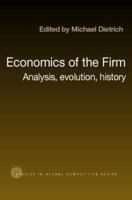 Economics of the Firm (Routledge Studies in Global Competition) 0415494079 Book Cover