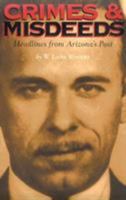 Crimes & Misdeeds: Headlines from Arizona's Past 087358631X Book Cover