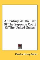 A Century At The Bar Of The Supreme Court Of The United States 1163175749 Book Cover