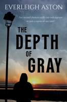 The Depth of Gray 1764345800 Book Cover