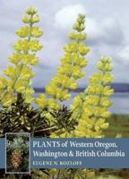 Plants of Western Oregon, Washington & British Columbia 0881927244 Book Cover