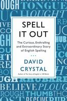 Spell It Out: The Singular Story of English Spelling 1250056128 Book Cover