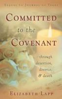 Committed to the Covenant: Through Desertion, Divorce, and Death 0878136452 Book Cover