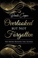 Overlooked but Not Forgotten 1956469125 Book Cover