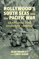 Hollywood and the Pacific Theater: Wartime Encounters, 1941-1945 0230116566 Book Cover