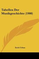 Tabellen Der Musikgeschichte (1900) 1160257469 Book Cover
