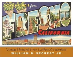 Greetings from Fresno California: Vintage Postcards from California's Heartland 1933502126 Book Cover