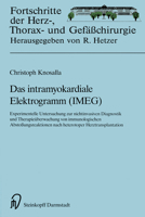 Das Intramyokardiale Elektrogramm (Imeg): Experimentelle Untersuchungen Zur Nichtinvasiven Diagnostik Und Therapieuberwachung Von Immunologischen Abstossungsreaktionen Nach Heterotoper Herztransplanta 3798510040 Book Cover
