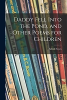 Daddy fell into the pond, and other poems for children 101342994X Book Cover