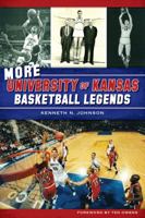 More University of Kansas Basketball Legends 1626196885 Book Cover