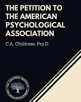 The Petition to the American Psychological Association 0996114599 Book Cover