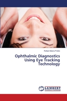 Ophthalmic Diagnostics Using Eye Tracking Technology 3659002186 Book Cover