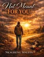 Not Meant For You B0H3ZJNZTF Book Cover