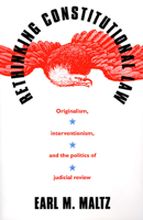 Rethinking Constitutional Law: Originalism, Interventionism, and the Politics of Judicial Review 070060653X Book Cover