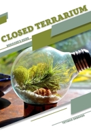 Closed Terrarium: Beginner's Guide B0CH258JR1 Book Cover