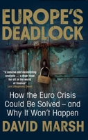 Europe's Deadlock: How the Euro Crisis Could Be Solved and Why It Won't Happen 0300201206 Book Cover