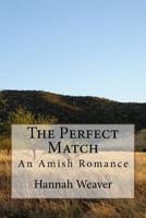 The Perfect Match: An Amish Romance 1542529328 Book Cover