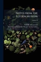 Notes from the Leyden Museum, Volume 19 1295169061 Book Cover