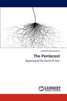 The Pentecost: Beginning Of The Church Or Not? 3845476303 Book Cover