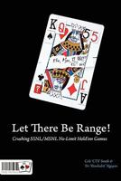 Let There Be Range!: Crushing Ssnl/Msnl No-Limit Hold'em Games 0982402252 Book Cover