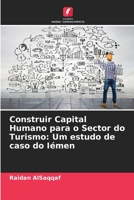 Construir Capital Humano para o Sector do Turismo: Um estudo de caso do Iémen 6205666049 Book Cover