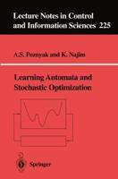 Learning Automata and Stochastic Optimization (Lecture Notes in Control and Information Sciences) 3540761543 Book Cover