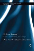Reviving Gramsci: Crisis, Communication, and Change 1138599565 Book Cover