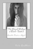 The Wizard without a Wand - Book 5: Leesha Casts a Spell 1725704943 Book Cover