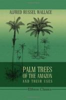 Palm Trees of the Amazon and Their Uses 1602066353 Book Cover