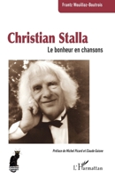 Christian Stalla: Le bonheur en chansons (Cabaret) (French Edition) 2336467895 Book Cover