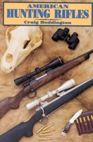 American Hunting Rifles: Their Application in the Field for Practical Shooting 1571572236 Book Cover