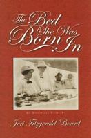 The Bed She Was Born in 1933251220 Book Cover