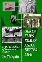 Genes, Flies, Bomb and a Better Life 0957554974 Book Cover