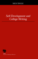 Self-Development and College Writing (Studies in Writing and Rhetoric) 0809325802 Book Cover