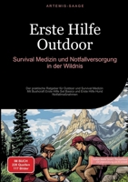 Erste Hilfe Outdoor: Survival-Medizin und Notfallversorgung in der Wildnis: Der praktische Ratgeber für Outdoor und Survival Medizin - Mit Bushcraft ... Hilfe Hund Notfallmaßnahmen (German Edition) 3384479106 Book Cover