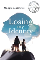 Losing my Identity 1960861743 Book Cover