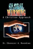 Global Warming: A Christian Approach 1441542760 Book Cover