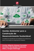 Gestão Ambiental para a Construção do Desenvolvimento Sustentável: Compilação de experiências de investigação de professores e alunos na formação em engenharia do ambiente (Portuguese Edition) 6207637712 Book Cover