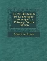 La Vie Des Saints De La Bretagne-armorique... 1015668127 Book Cover