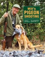Will's Pigeon Shooting: Secrets of Consistent Success 184689123X Book Cover