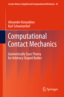Computational Contact Mechanics: Geometrically Exact Theory for Arbitrary Shaped Bodies 3642445411 Book Cover