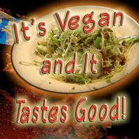 It's Vegan and It Tastes Good 1475284934 Book Cover
