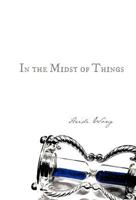 In the Midst of Things 1466962747 Book Cover