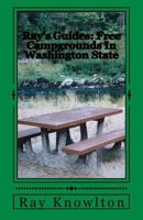 Ray's Guides: Free Campgrounds in Washington State (Ray's Guides) 1500585408 Book Cover