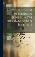 Festschrift Zum 50-Jährigen Jubiläum Des Breymannschen Instituts 1022791087 Book Cover
