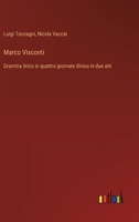 Marco Visconti: Dramma lirico in quattro giornate diviso in due atti (Italian Edition) 3385078040 Book Cover