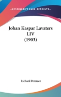 Johan Kaspar Lavaters LIV (1903) 1104250322 Book Cover