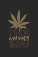 i took my Meds Today: CBD ÖL VERKÄUFER KALENDER 2020 A5 136 Seiten! Cannabis Kalender I Terminkalender I Wochenkalender, Taschenkalender, mit ... Krebs Patienten, Stoner, Geschenksidee 1670633551 Book Cover